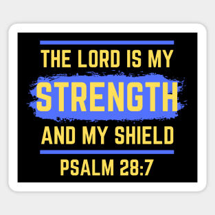 The Lord Is My Strength And My Shield | Psalm 28:7 Sticker